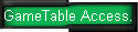 GameTable Access.